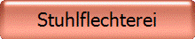 Stuhlflechterei
