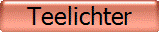 Teelichter